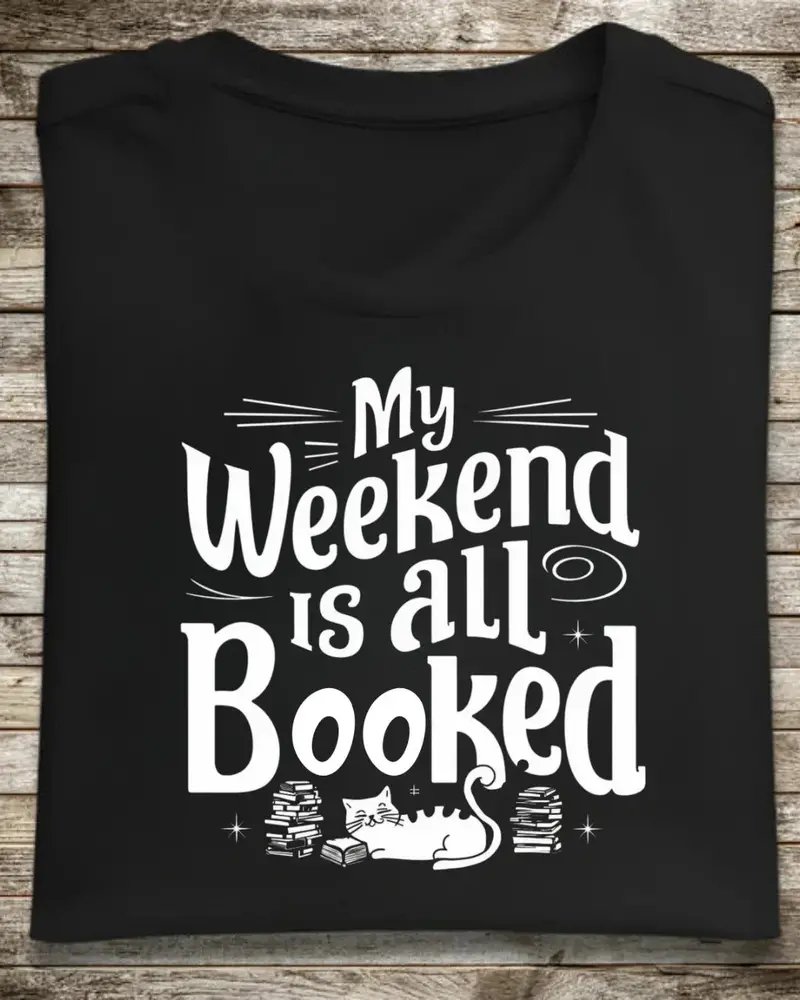 My Weekend Is All Booked Booklover T-Shirt 1