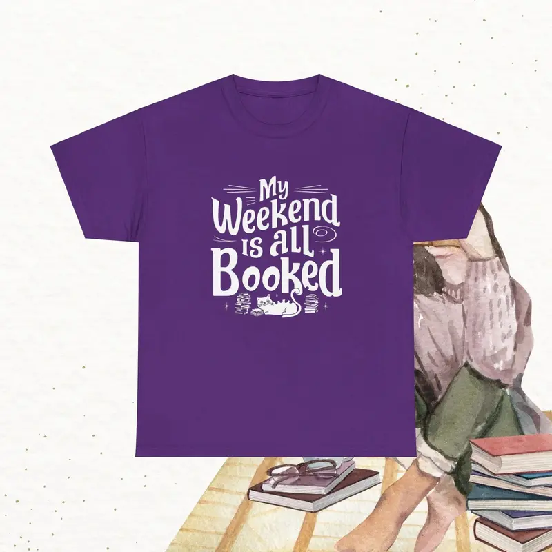 My Weekend Is All Booked Booklover T-Shirt 7