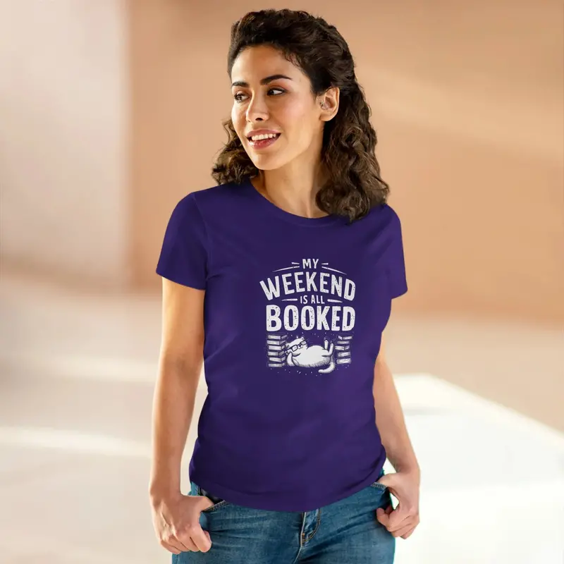 My Weekend Is All Booked Women Cotton Tshirt 14