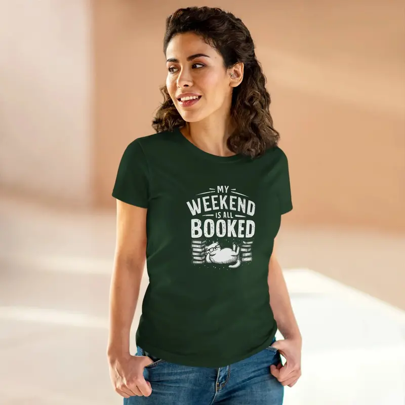 My Weekend Is All Booked Women Cotton Tshirt 16