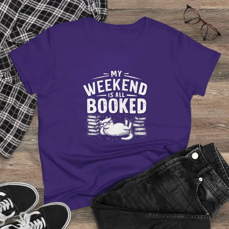 My Weekend Is All Booked Women Cotton Tshirt 5