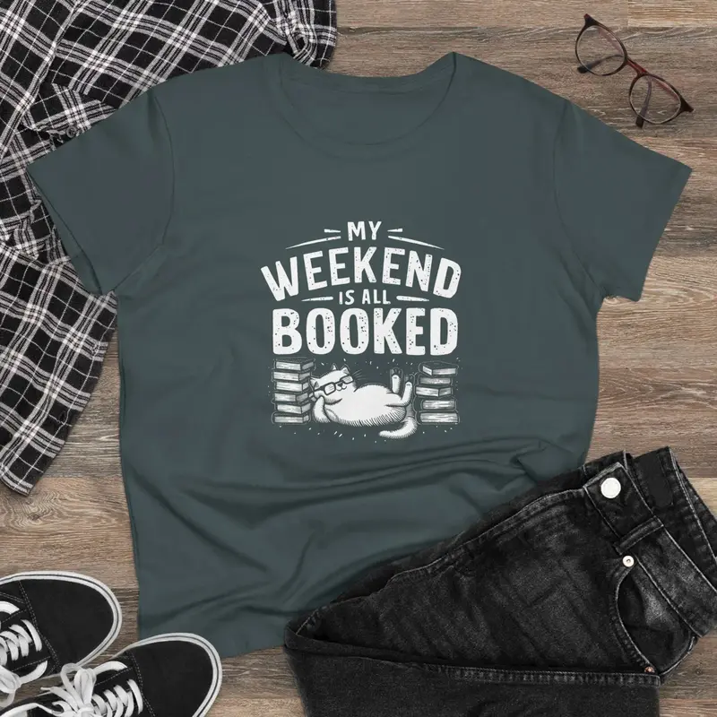 My Weekend Is All Booked Women Cotton Tshirt 6