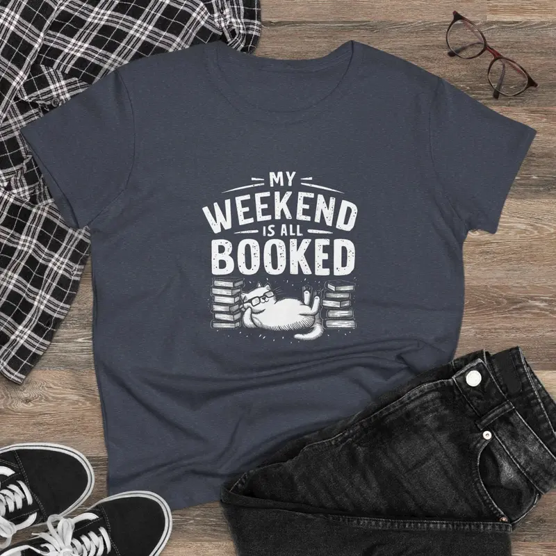 My Weekend Is All Booked Women Cotton Tshirt 8