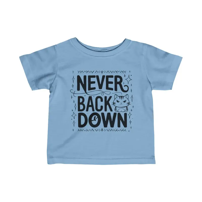 Never Back Down Infant Cotton T-Shirt 11