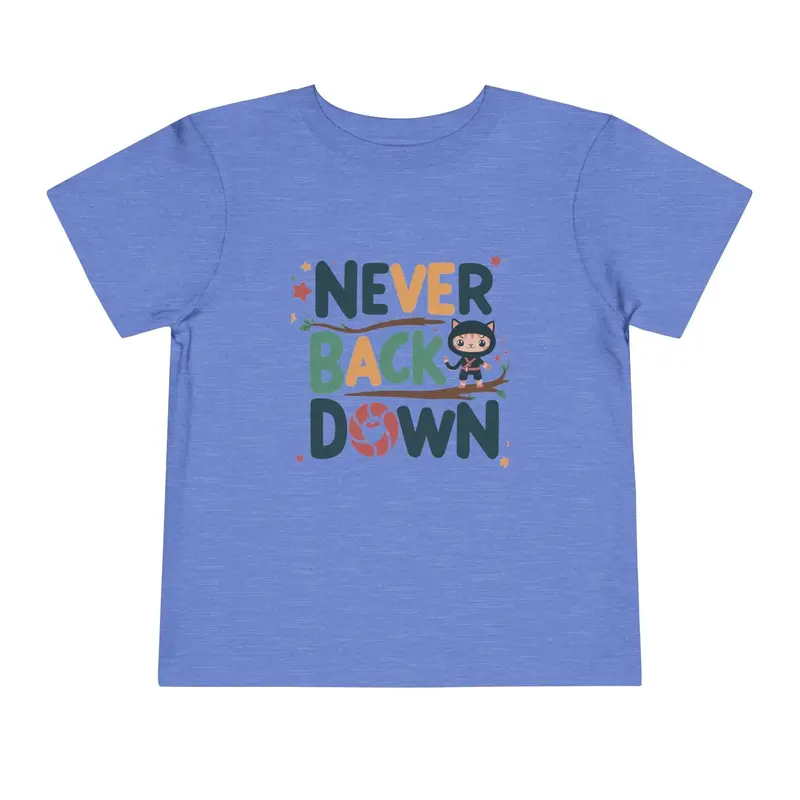Never Back Down Shirts Toddler Cotton T-Shirts 10