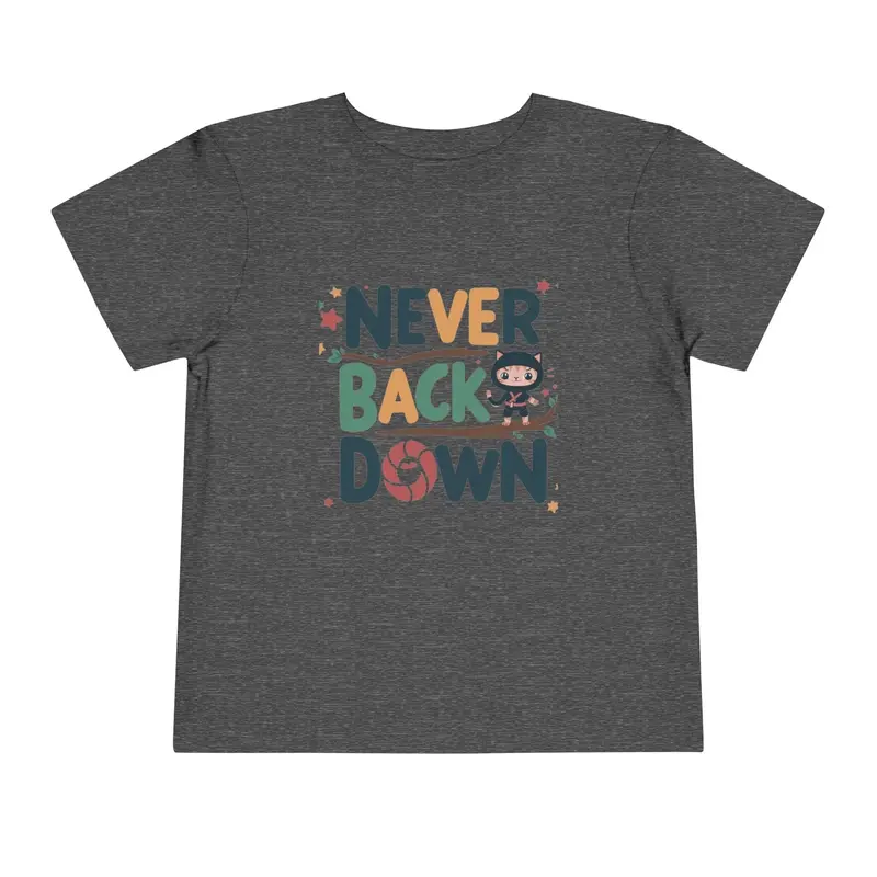 Never Back Down Shirts Toddler Cotton T-Shirts 11