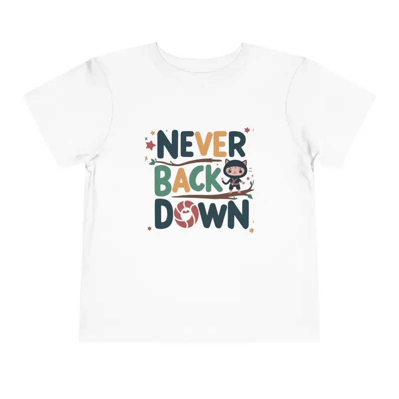 Never Back Down Shirts Toddler Cotton T-Shirts 6