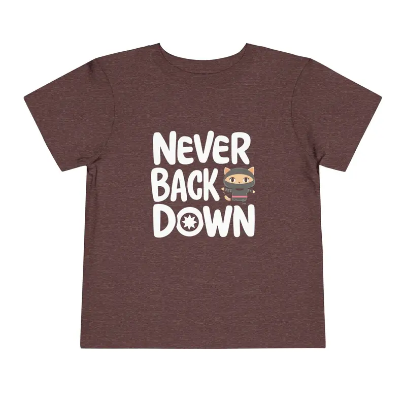 Never Back Down Toddler Cotton T-Shirts 10