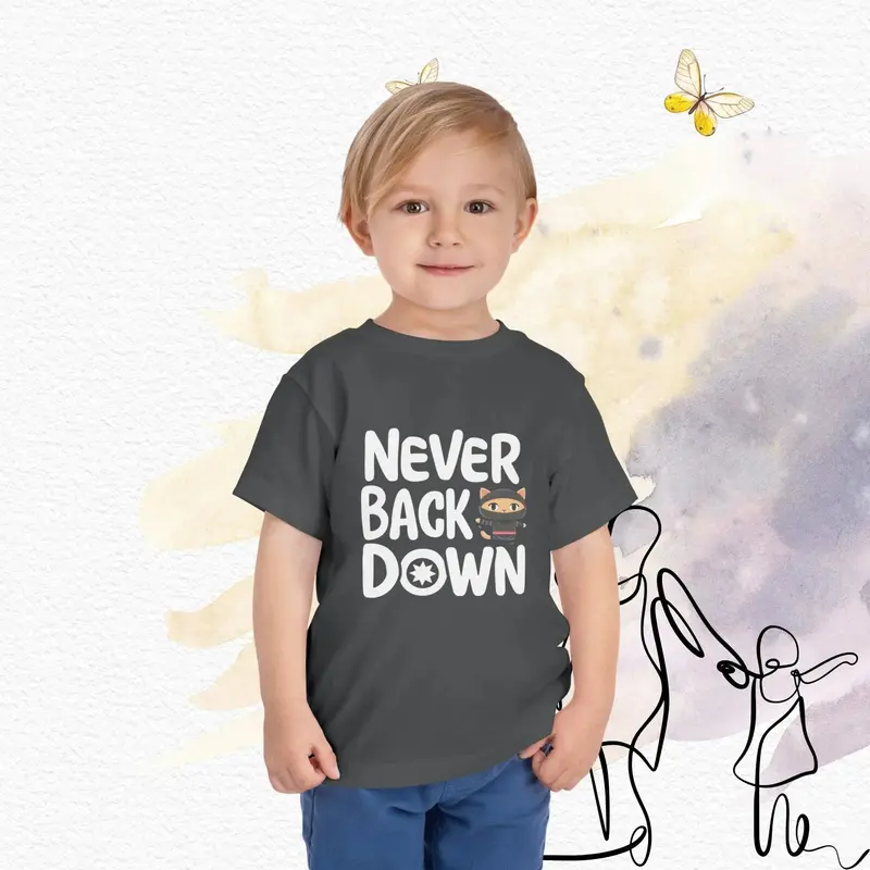 Never Back Down Toddler Cotton T-Shirts 12