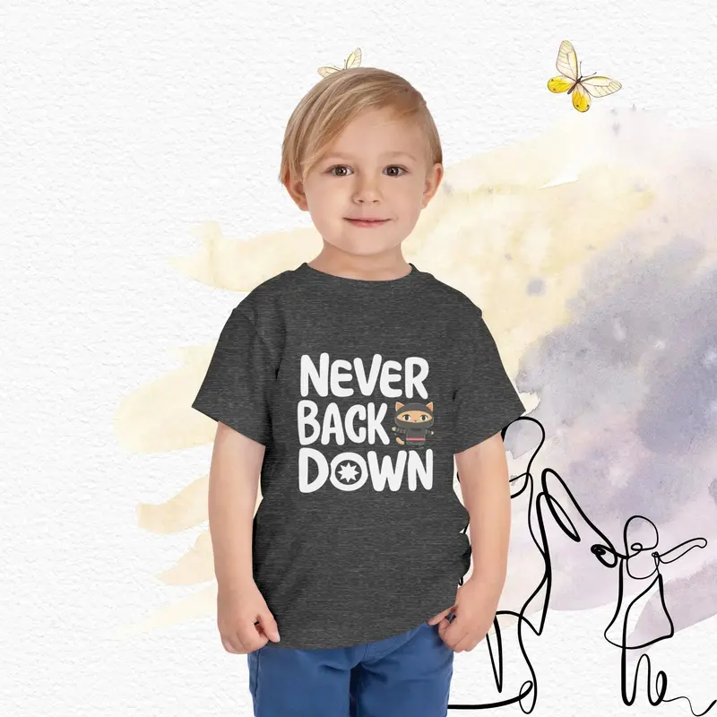Never Back Down Toddler Cotton T-Shirts 14