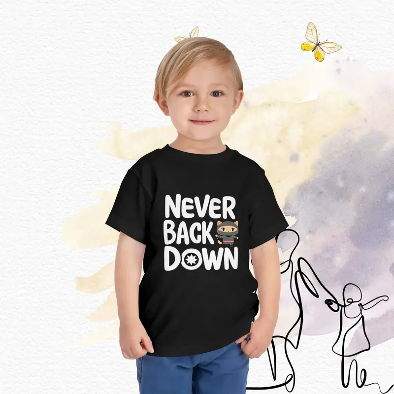 Never Back Down Toddler Cotton T-Shirts 5