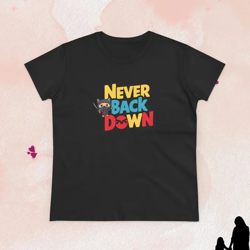 Never Back Down Women Graphic T-Shirt 12