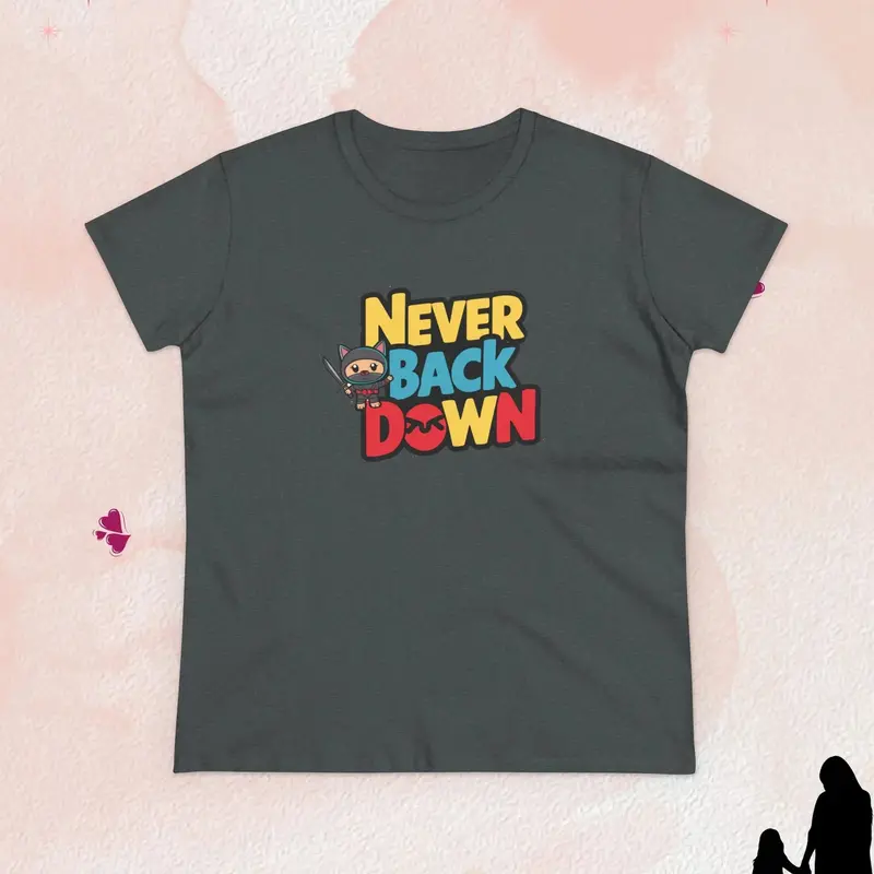 Never Back Down Women Graphic T-Shirt 18