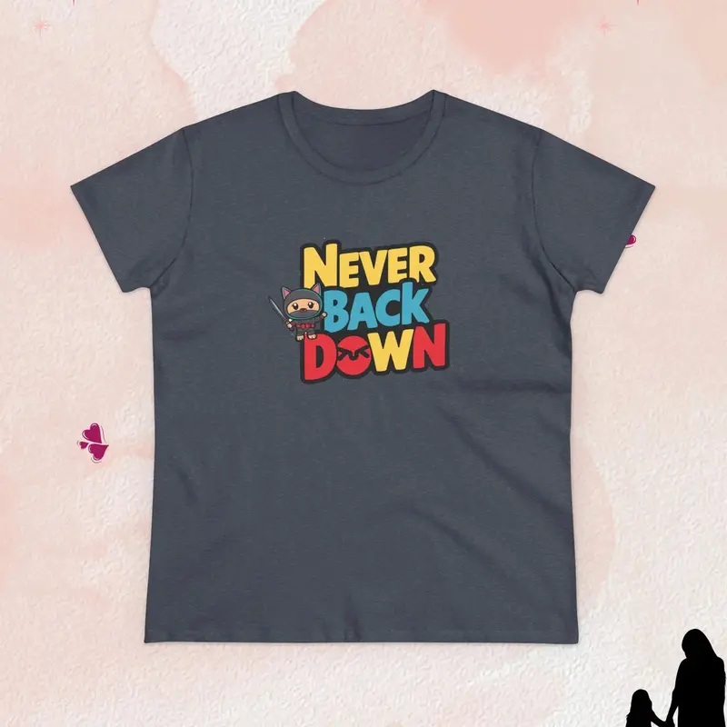 Never Back Down Women Graphic T-Shirt 22