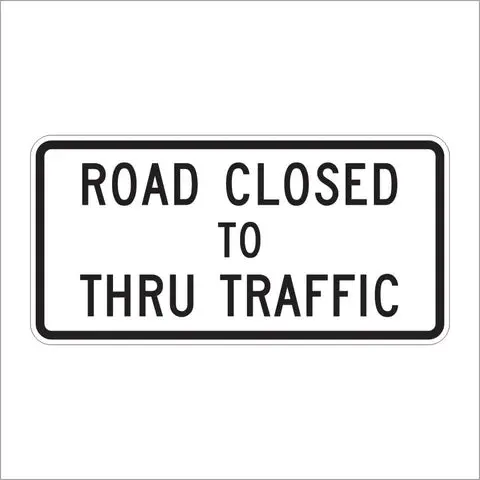 R11-4 Road Closed To Thru Traffic Sign 1