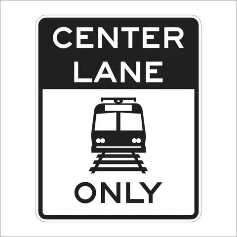 R15-4C Center Lane Light Rail Transit Only Sign 1