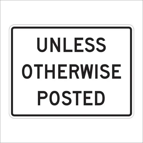 R2-5P Unless Otherwise Posted Sign 1