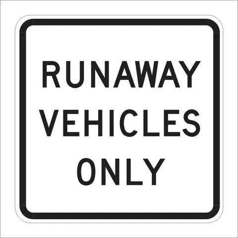 R4-10 Runaway Vehicles Only Sign 1