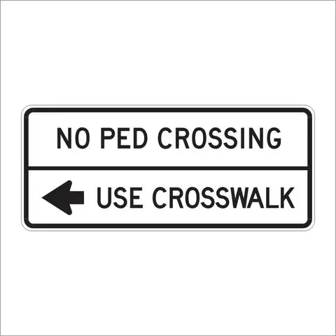 R49 No Ped Crossing Use Crosswalk Sign 1