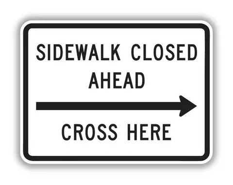 R9-11 Sidewalk Closed Ahead Sign (Right Arrow) 1
