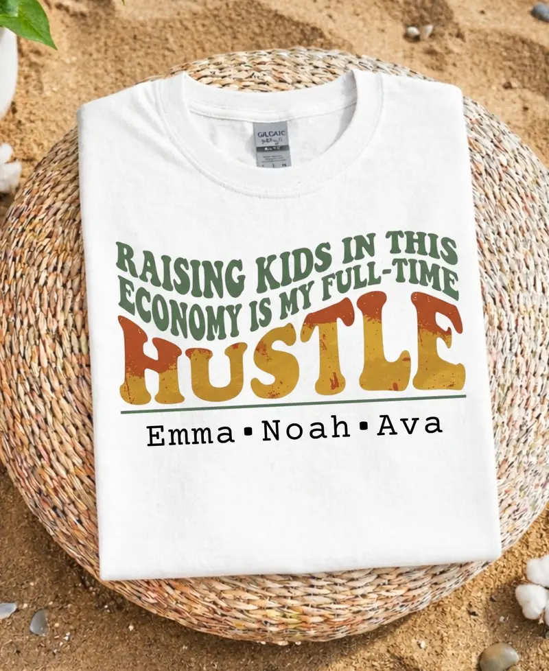 Raising a Kid in This Economy: Full-Time Hustle Cotton T-Shirt