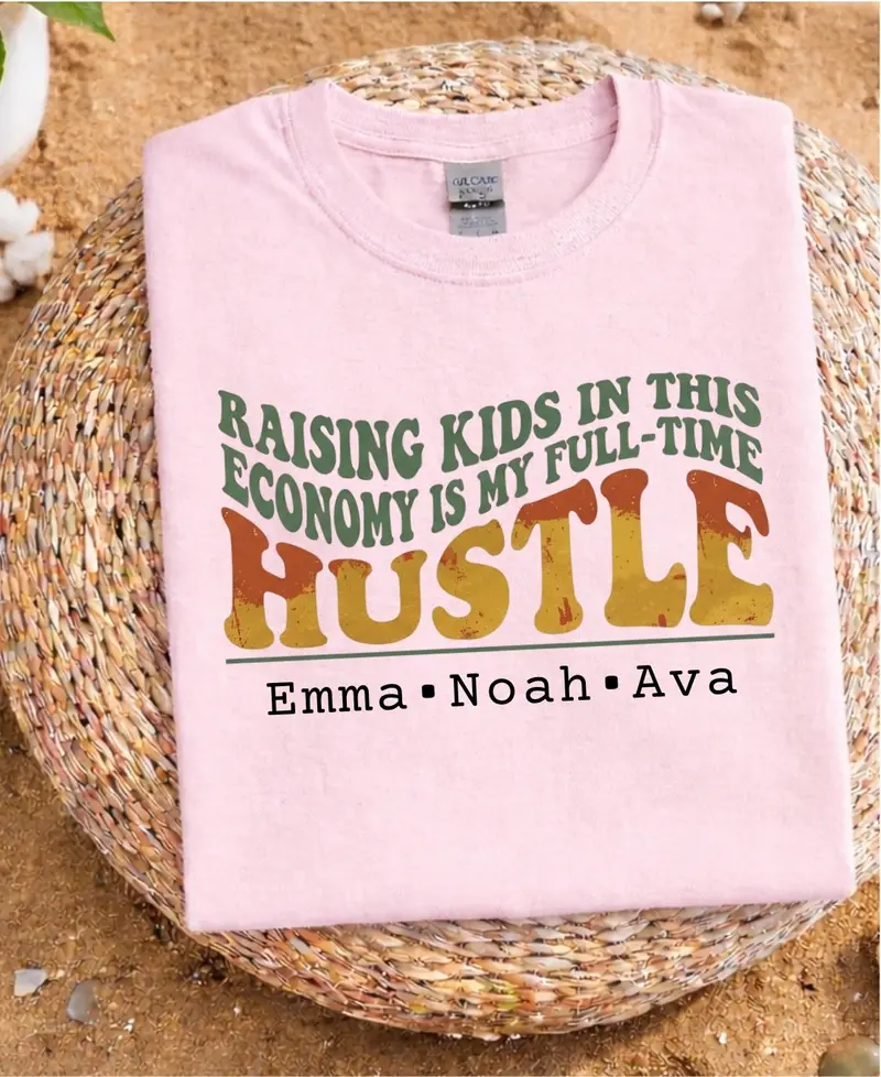 Raising a Kid in This Economy: Full-Time Hustle Cotton T-Shirt