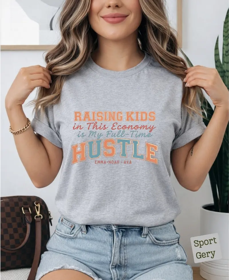 Raising Kid In This Economy Is My Full-Time Hustle Cotton Tshirt 37