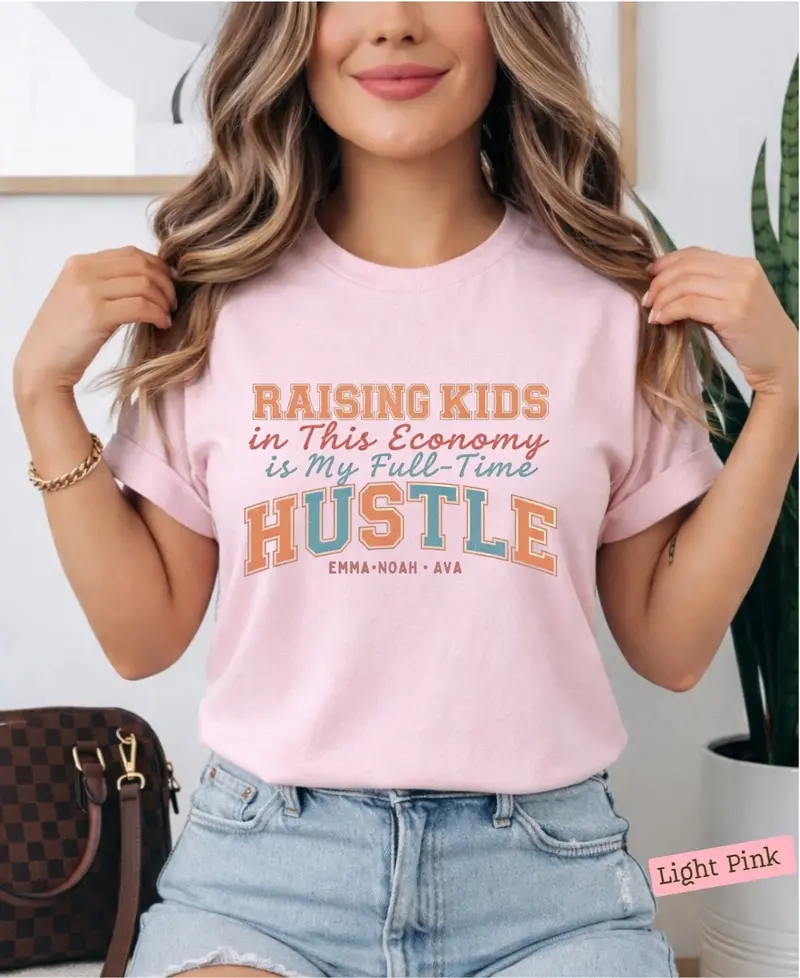 Raising Kid In This Economy Is My Full-Time Hustle Cotton Tshirt 40