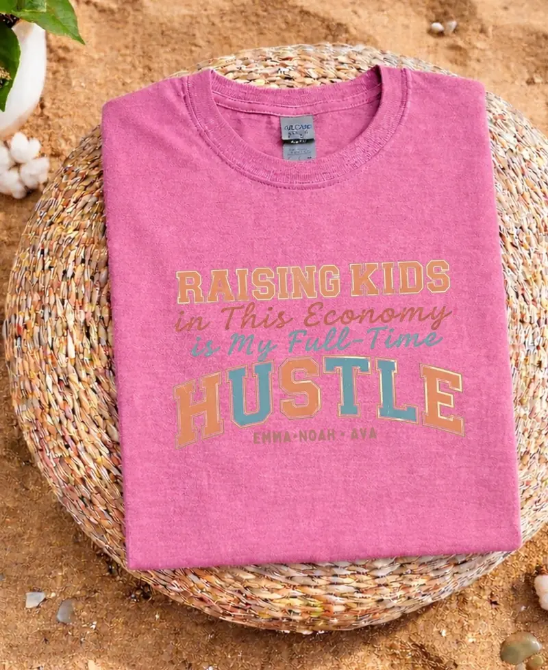 Raising Kid In This Economy Is My Full-Time Hustle Cotton Tshirt 42