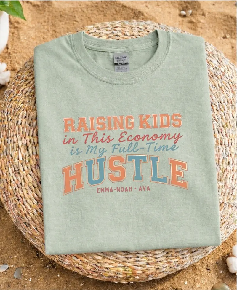 Raising Kid In This Economy Is My Full-Time Hustle Cotton Tshirt 48