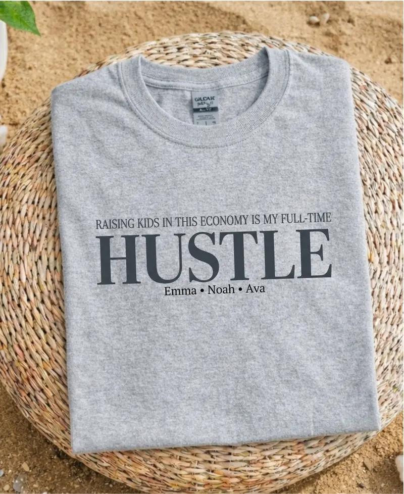 Raising Kid In This Economy Is My Full-Time Hustle Cotton Tshirt 54