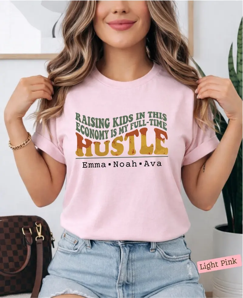 Raising Kid In This Economy Is My Full-Time Hustle Cotton Tshirt 58