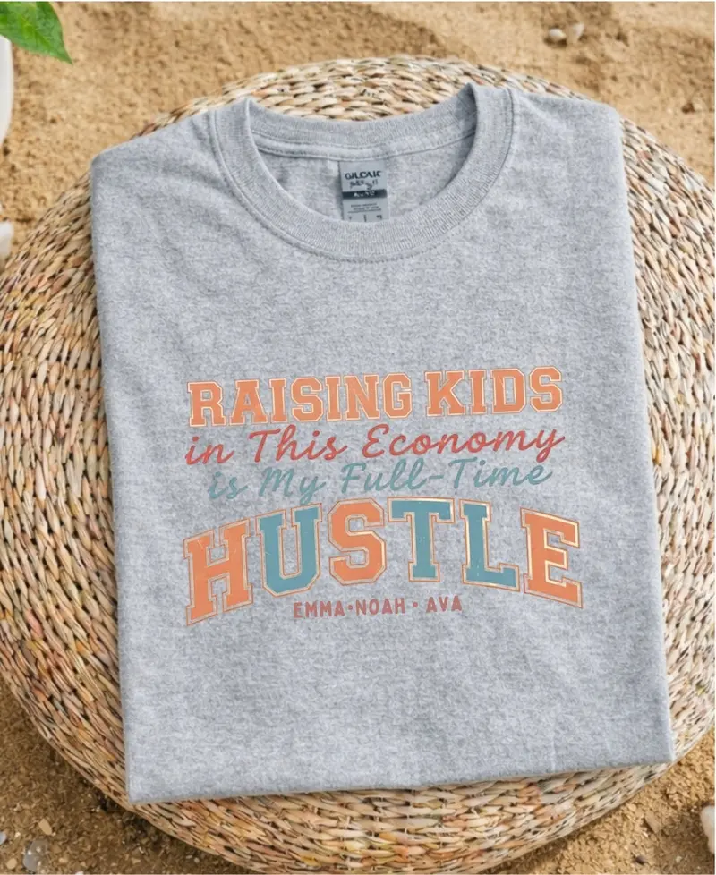 Raising Kid In This Economy Is My Full-Time Hustle Cotton Tshirt 8