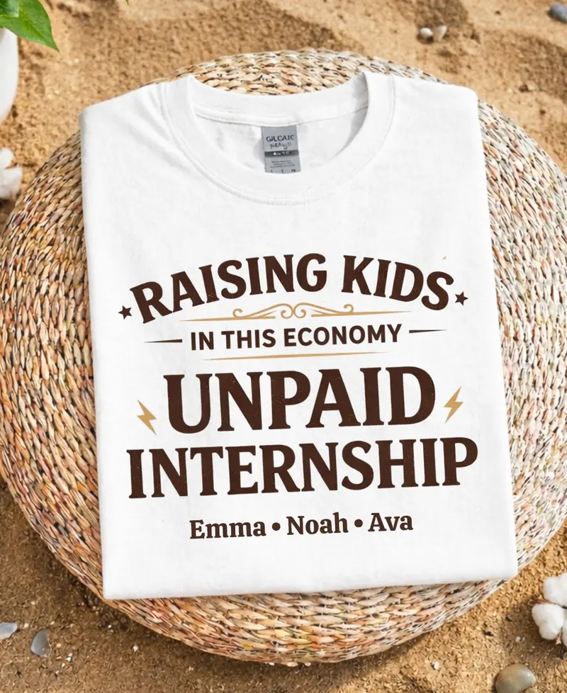 Raising Kid In This Economy : Unpaid Internship Cotton Tshirt 9