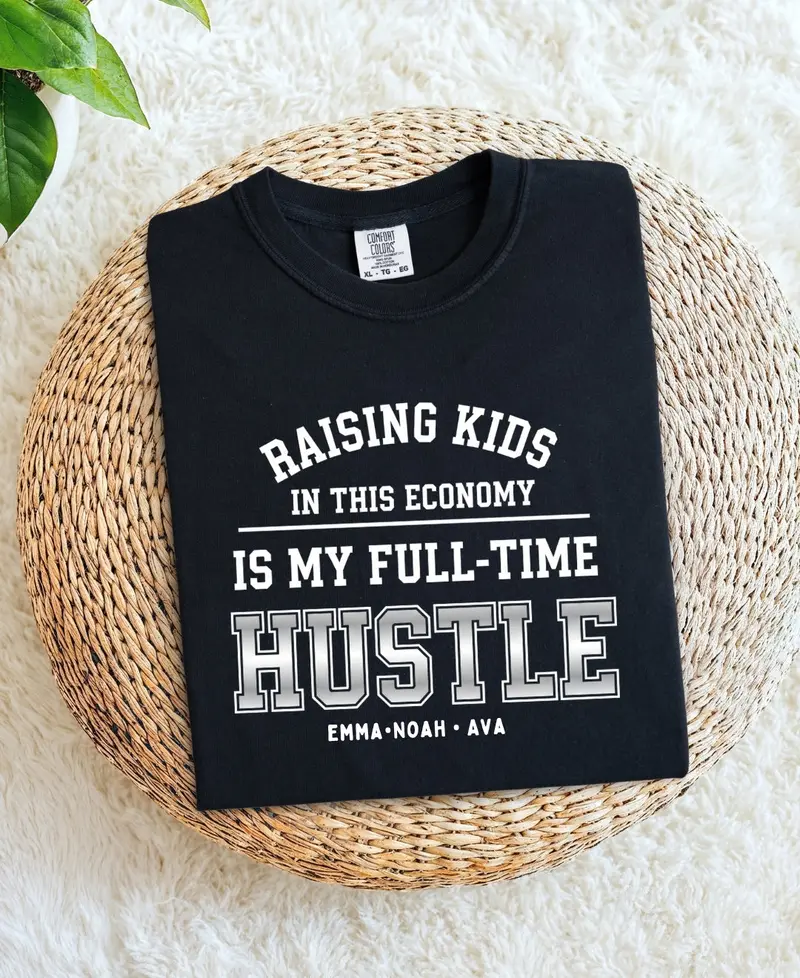 Raising Kids in This Economy: Full-Time Hustle Cotton Tee