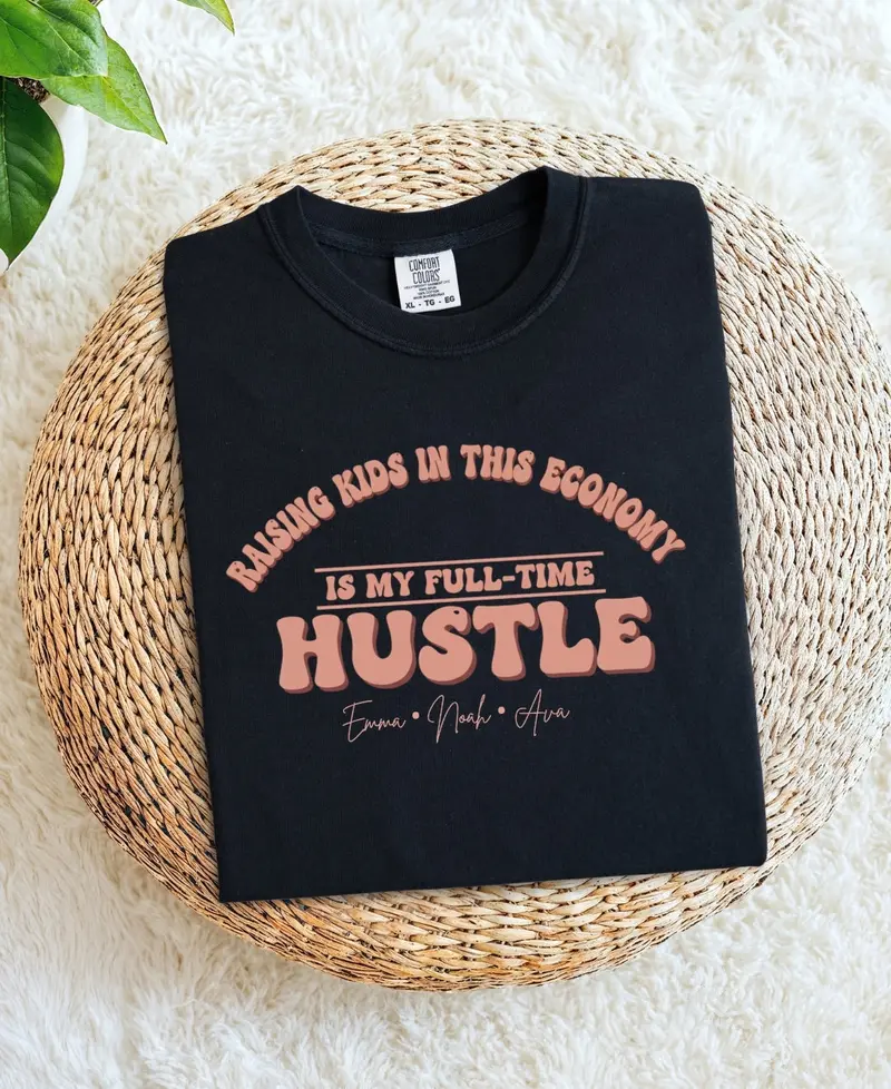 Raising Kids in This Economy: Full-Time Hustle Cotton Tee