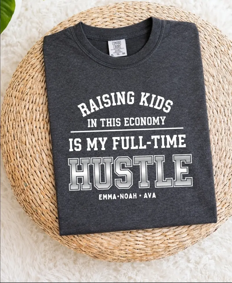 Raising Kids in This Economy: Full-Time Hustle Cotton Tee