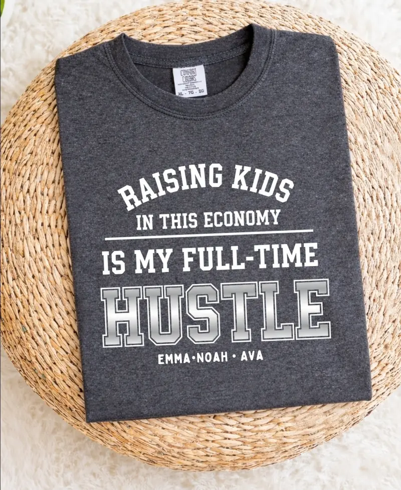 Raising Kids in This Economy: Full-Time Hustle Cotton Tee