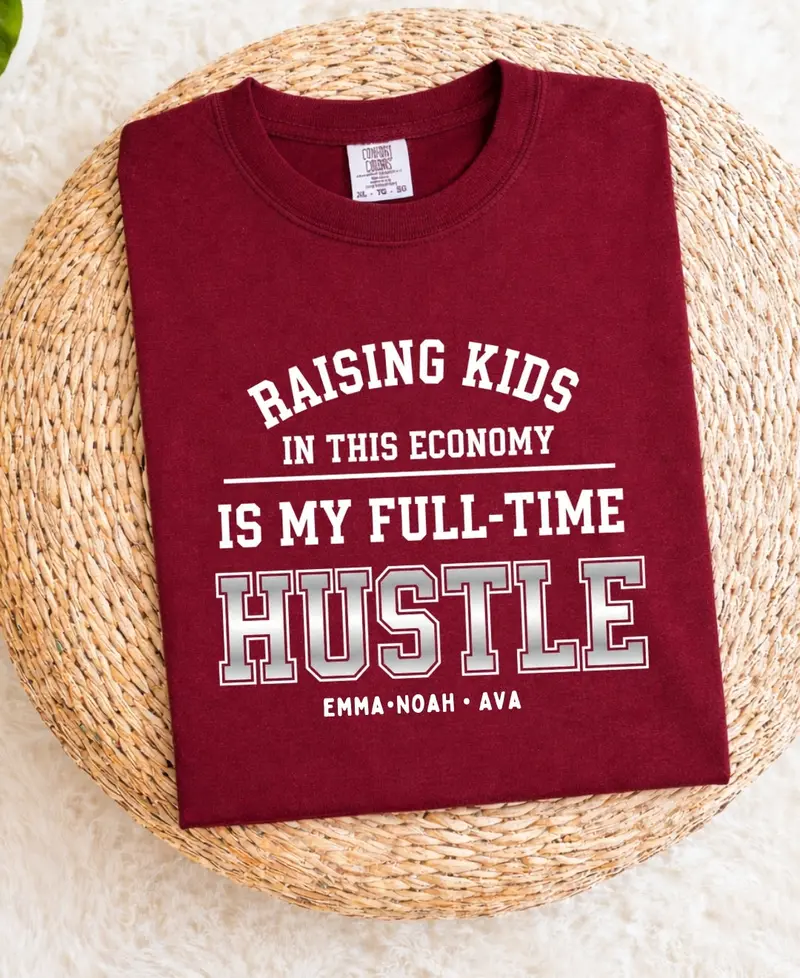 Raising Kids in This Economy: Full-Time Hustle Cotton Tee