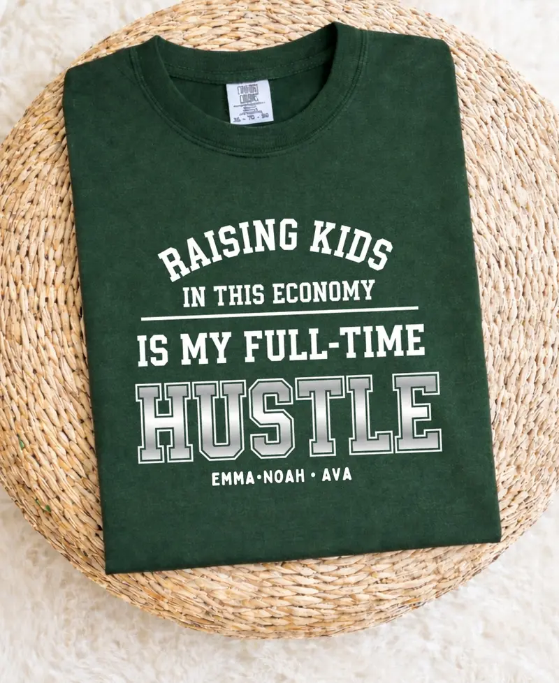 Raising Kids in This Economy: Full-Time Hustle Cotton Tee