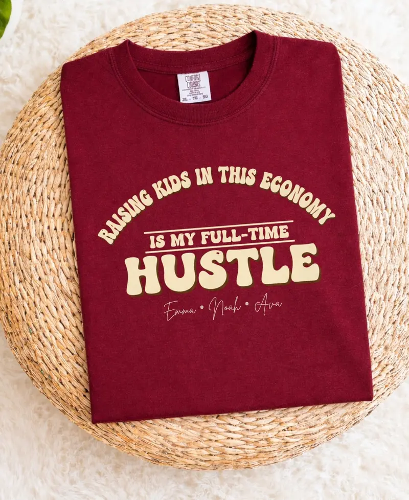 Raising Kids in This Economy: Full-Time Hustle Cotton Tee