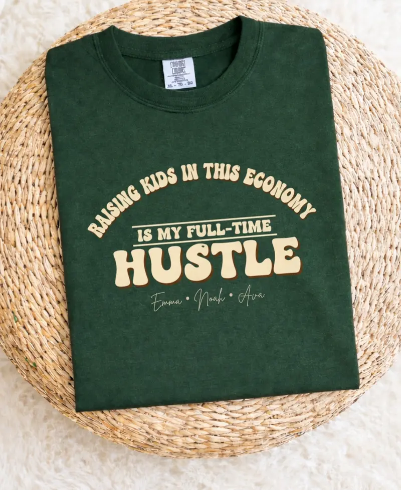 Raising Kids in This Economy: Full-Time Hustle Cotton Tee