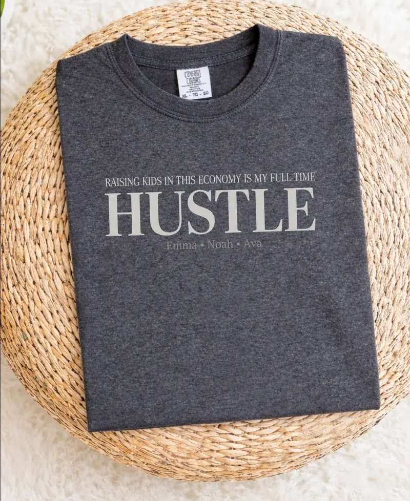 Raising Kids in This Economy: Full-Time Hustle Cotton Tee