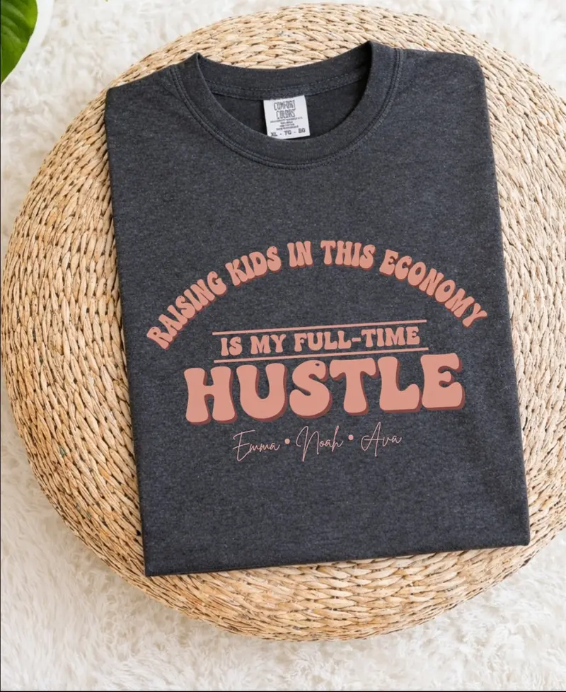 Raising Kids in This Economy: Full-Time Hustle Cotton Tee