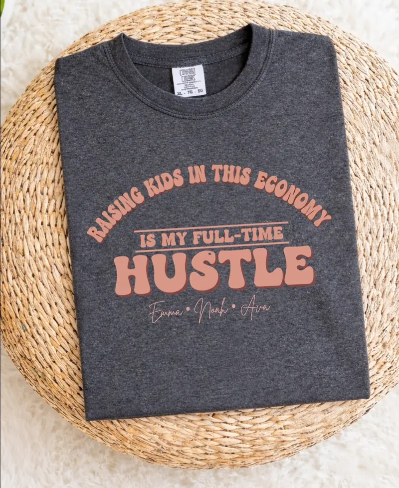Raising Kids in This Economy: Full-Time Hustle Cotton Tee