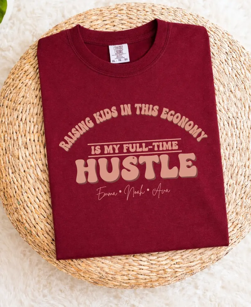 Raising Kids in This Economy: Full-Time Hustle Cotton Tee
