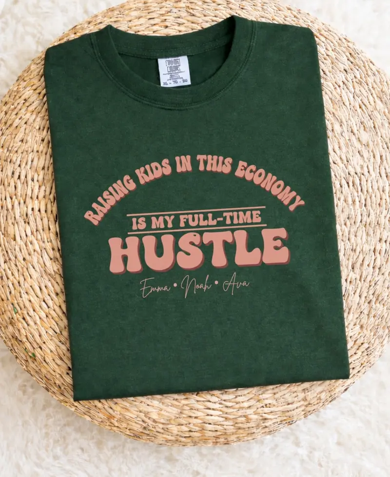 Raising Kids in This Economy: Full-Time Hustle Cotton Tee