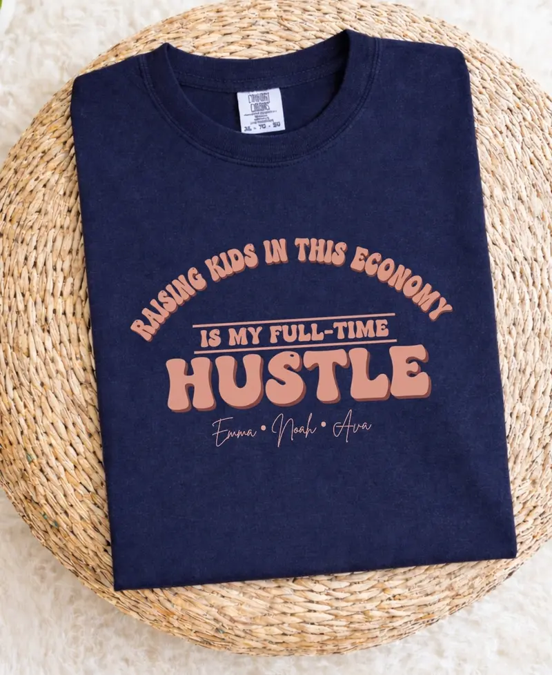 Raising Kids in This Economy: Full-Time Hustle Cotton Tee