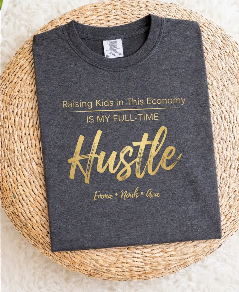Raising Kids in This Economy: Full-Time Hustle Cotton Tee