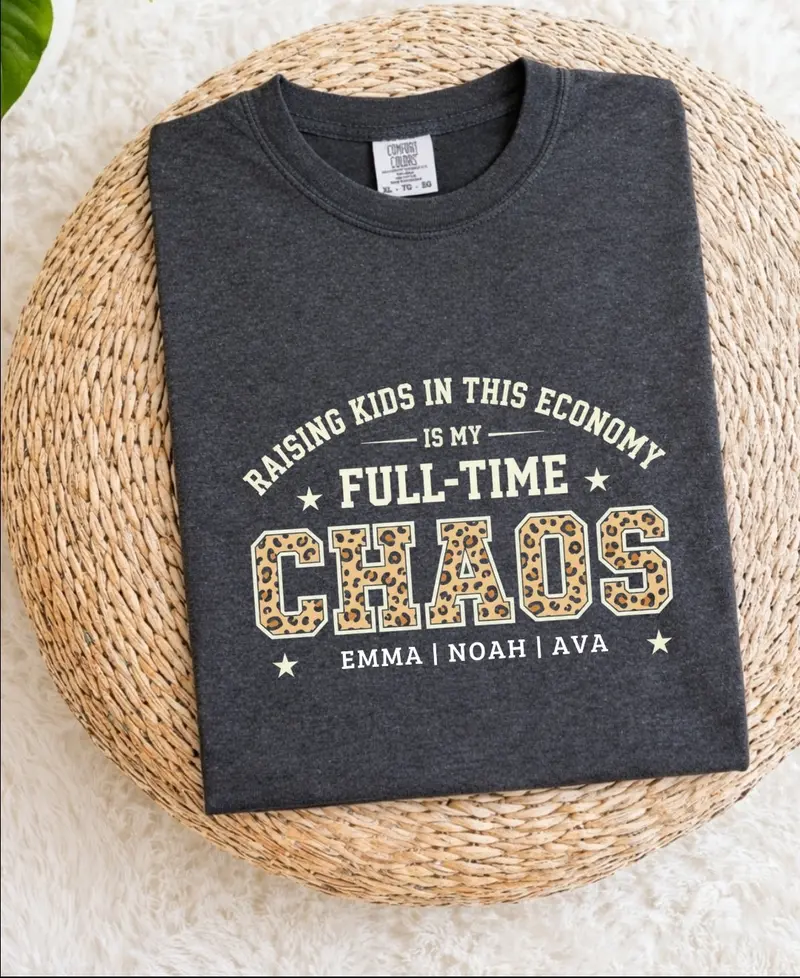 Raising Kids In This Economy Is My Full-Time Chaos Cotton Tshirts 15